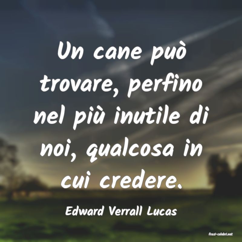 frasi di  Edward Verrall Lucas
