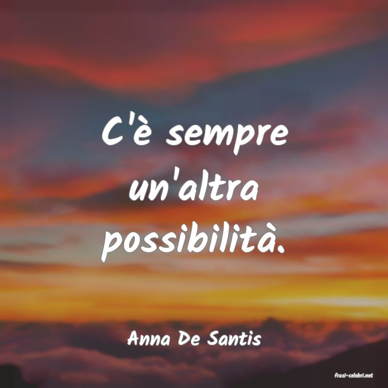 frasi di  Anna De Santis
