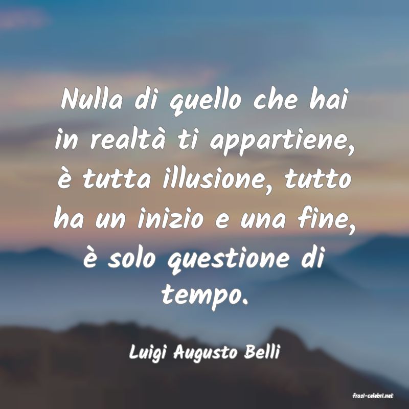 frasi di  Luigi Augusto Belli
