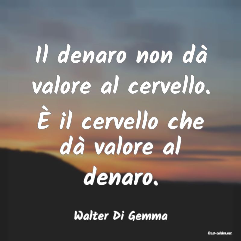 frasi di Walter Di Gemma