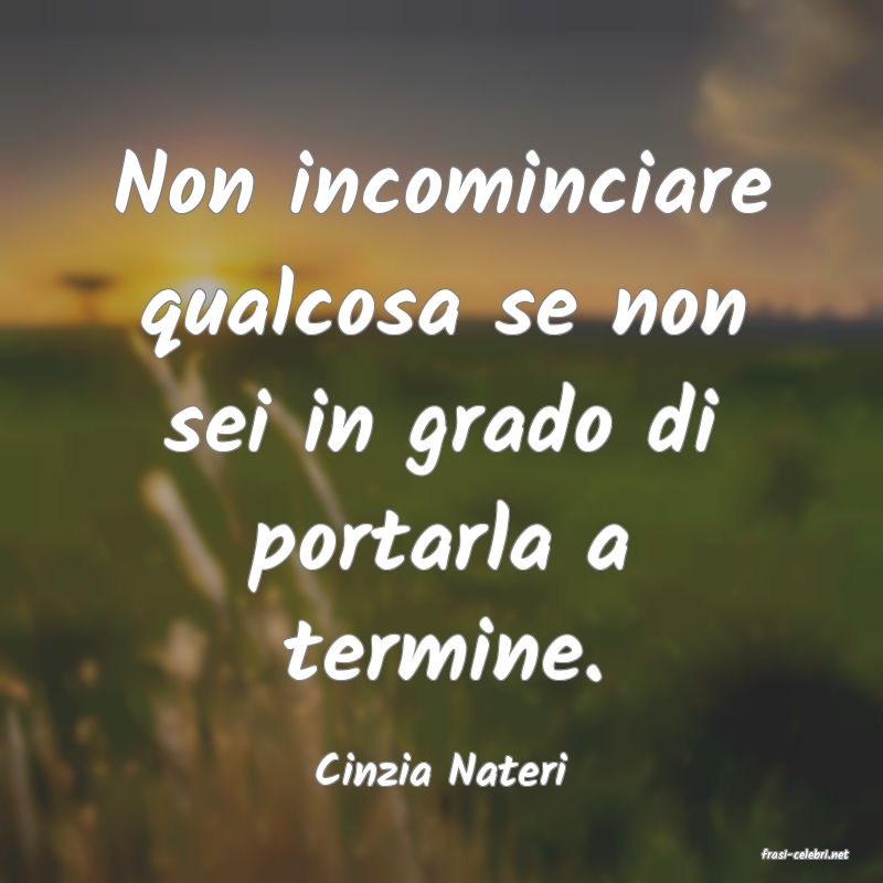 frasi di  Cinzia Nateri
