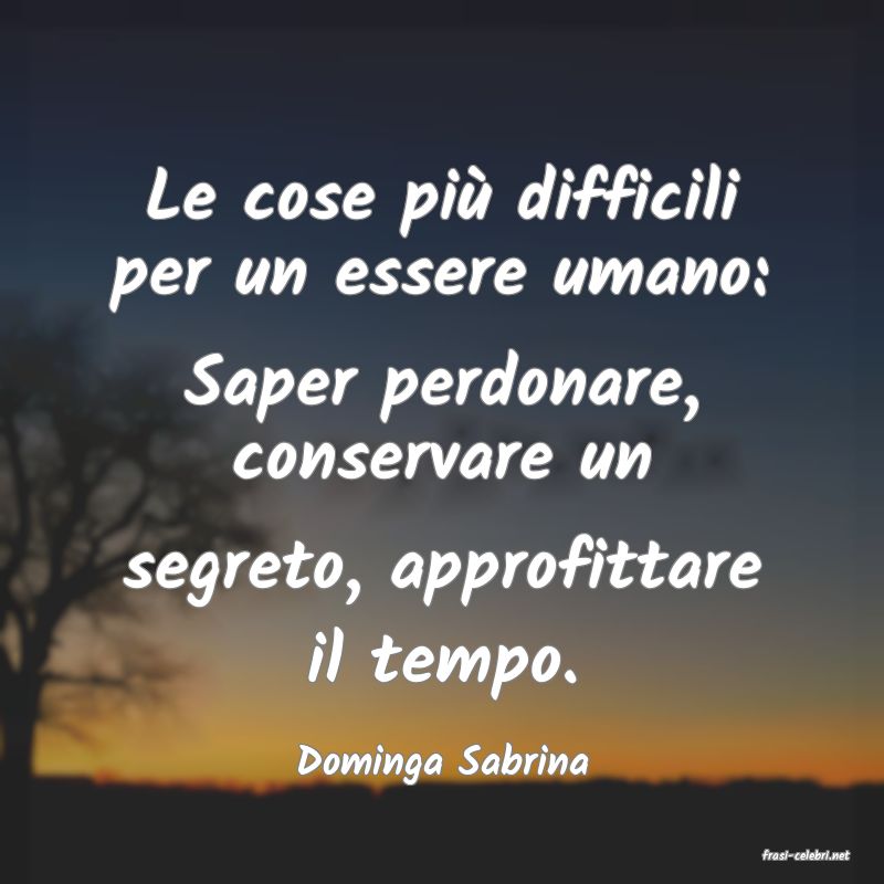 frasi di  Dominga Sabrina
