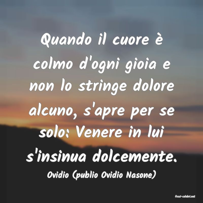 frasi di  Ovidio (publio Ovidio Nasone)
