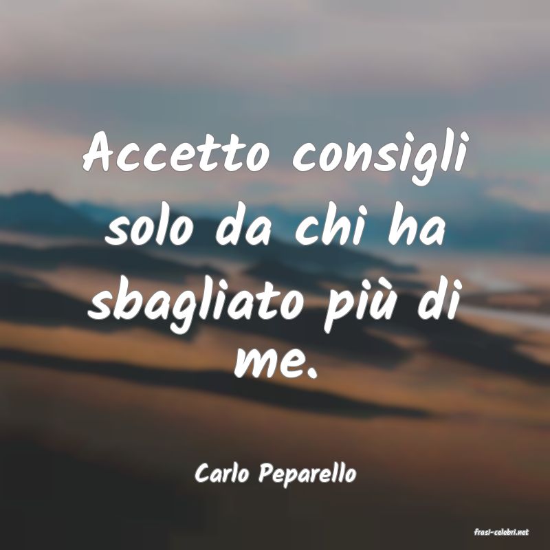 frasi di  Carlo Peparello
