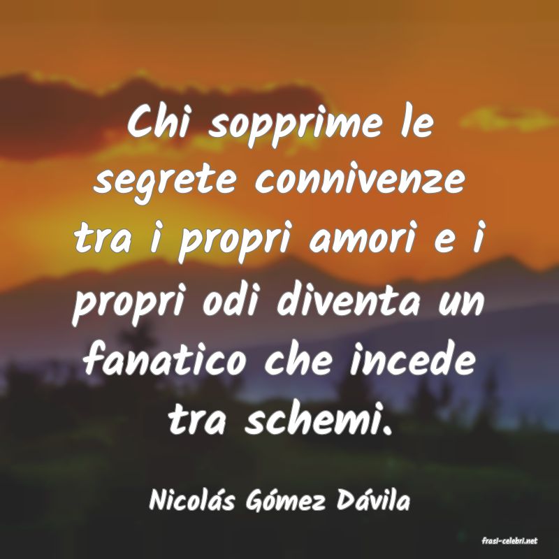 frasi di Nicols Gmez Dvila