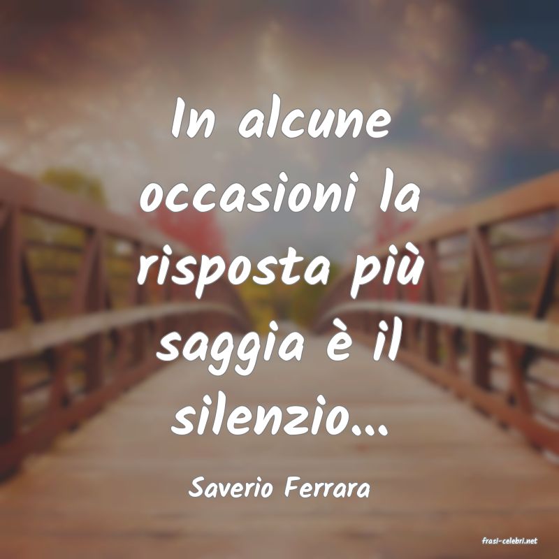 frasi di  Saverio Ferrara
