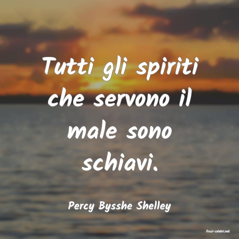 frasi di  Percy Bysshe Shelley
