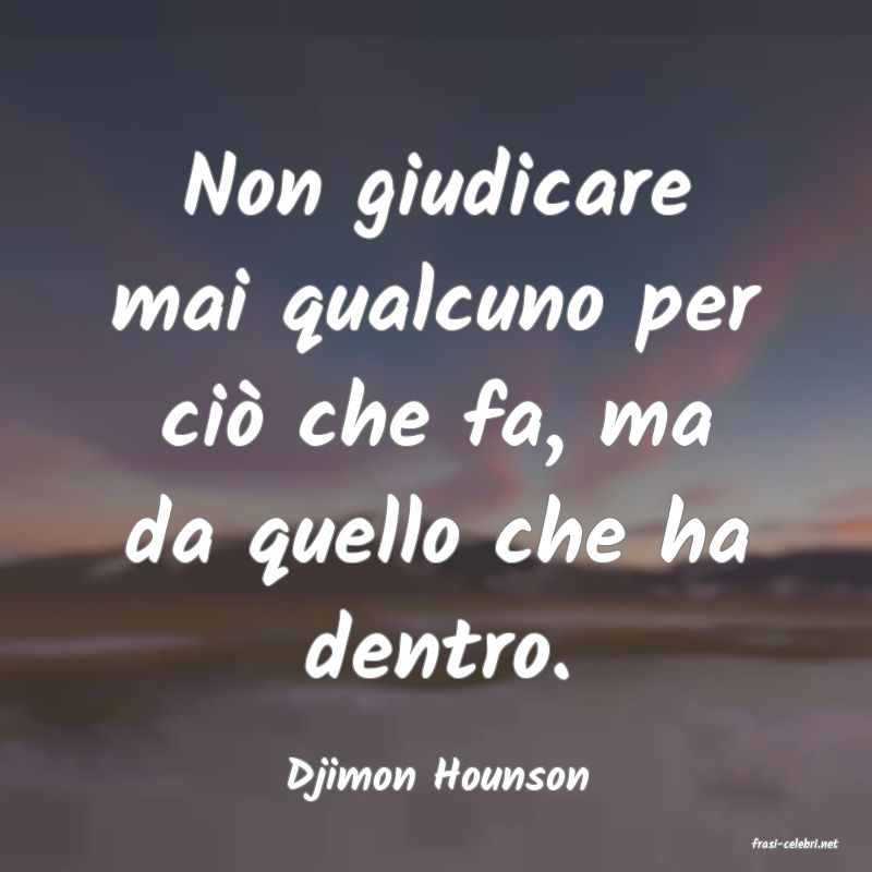 frasi di Djimon Hounson