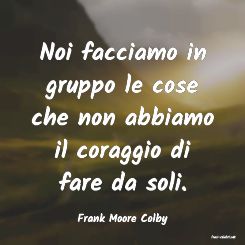 frasi di Frank Moore Colby