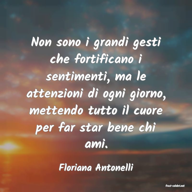 frasi di  Floriana Antonelli
