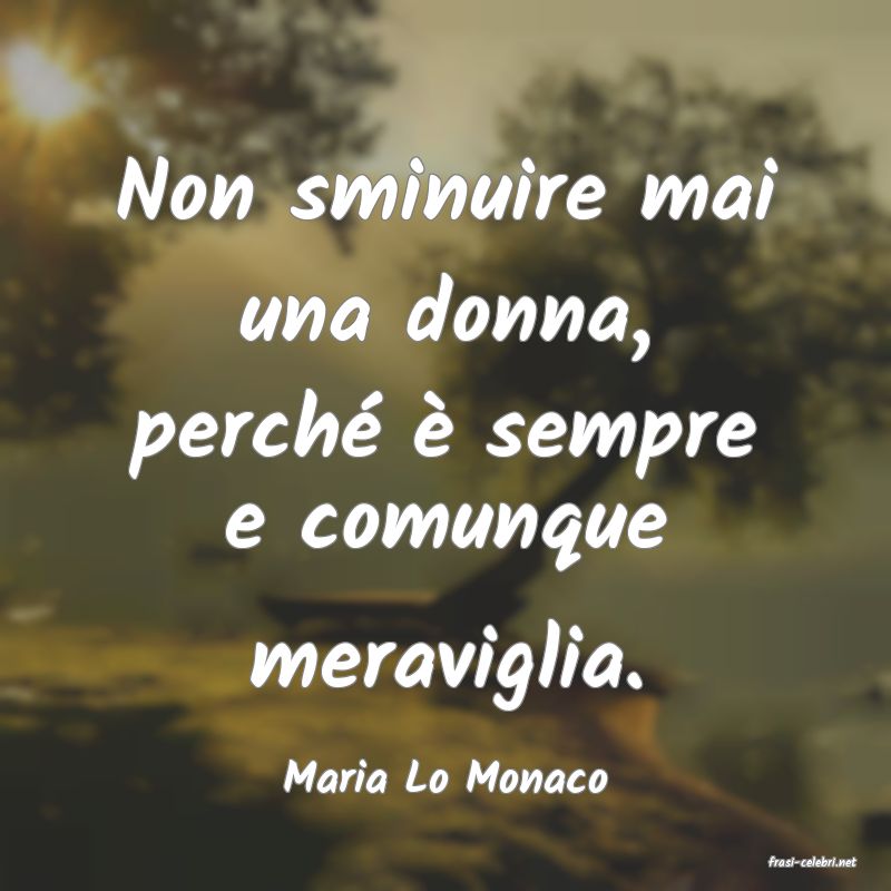 frasi di  Maria Lo Monaco
