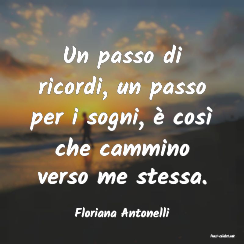 frasi di  Floriana Antonelli
