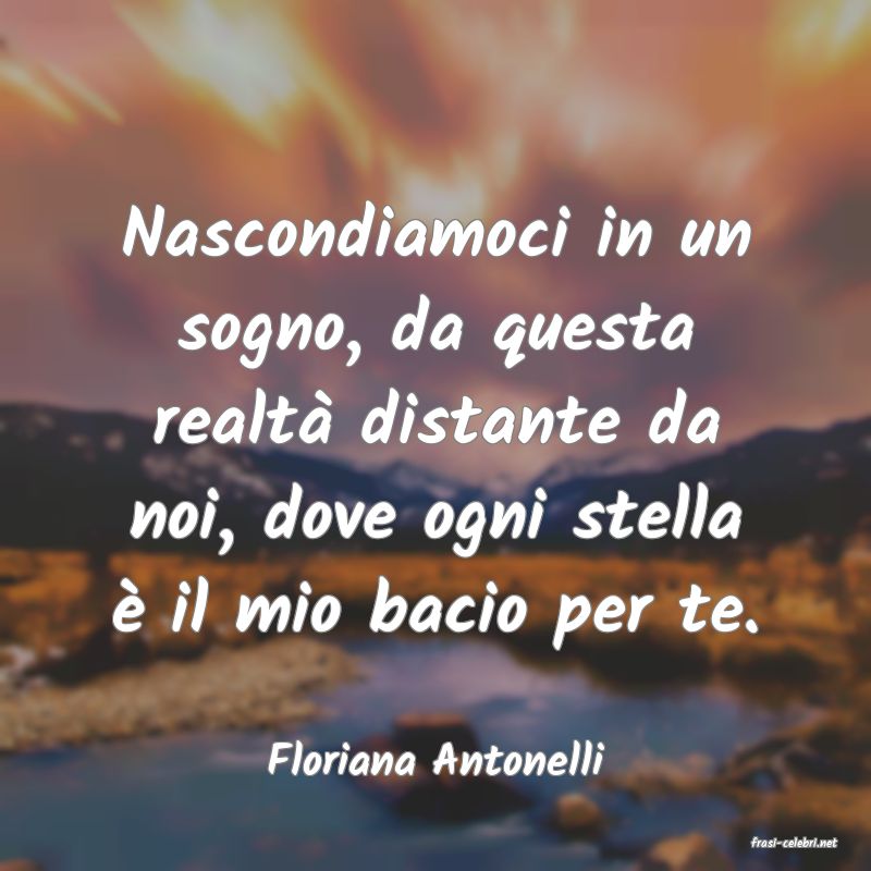 frasi di  Floriana Antonelli
