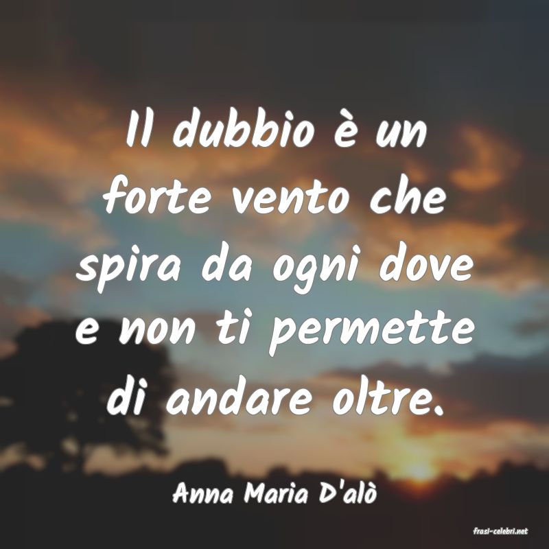 frasi di Anna Maria D'al