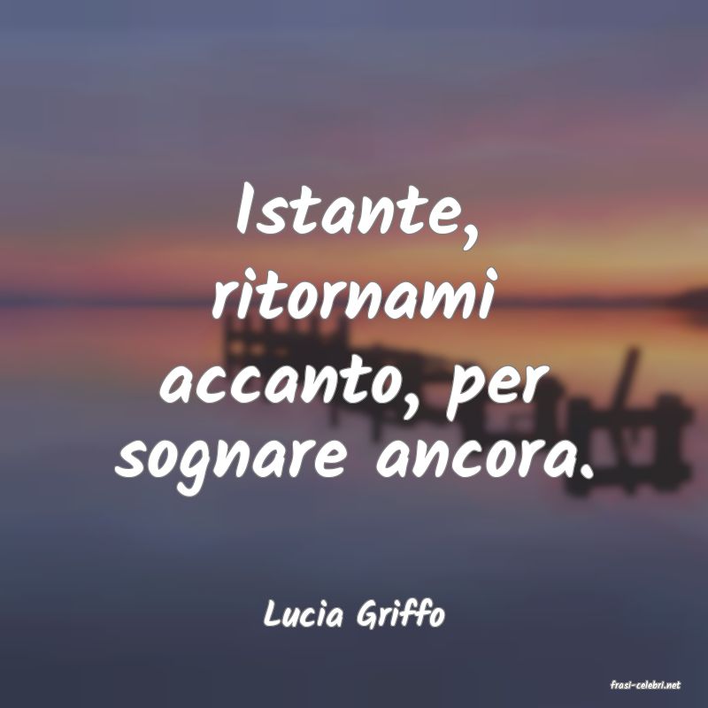 frasi di  Lucia Griffo
