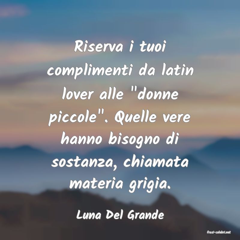 frasi di Luna Del Grande