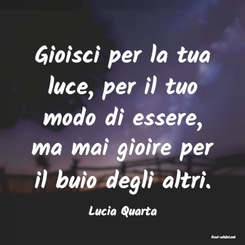 frasi di  Lucia Quarta
