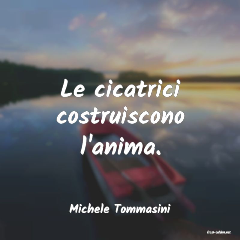 frasi di  Michele Tommasini
