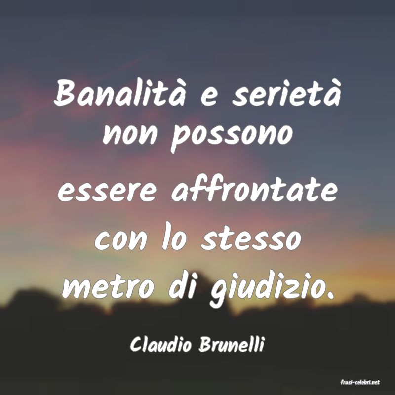 frasi di  Claudio Brunelli
