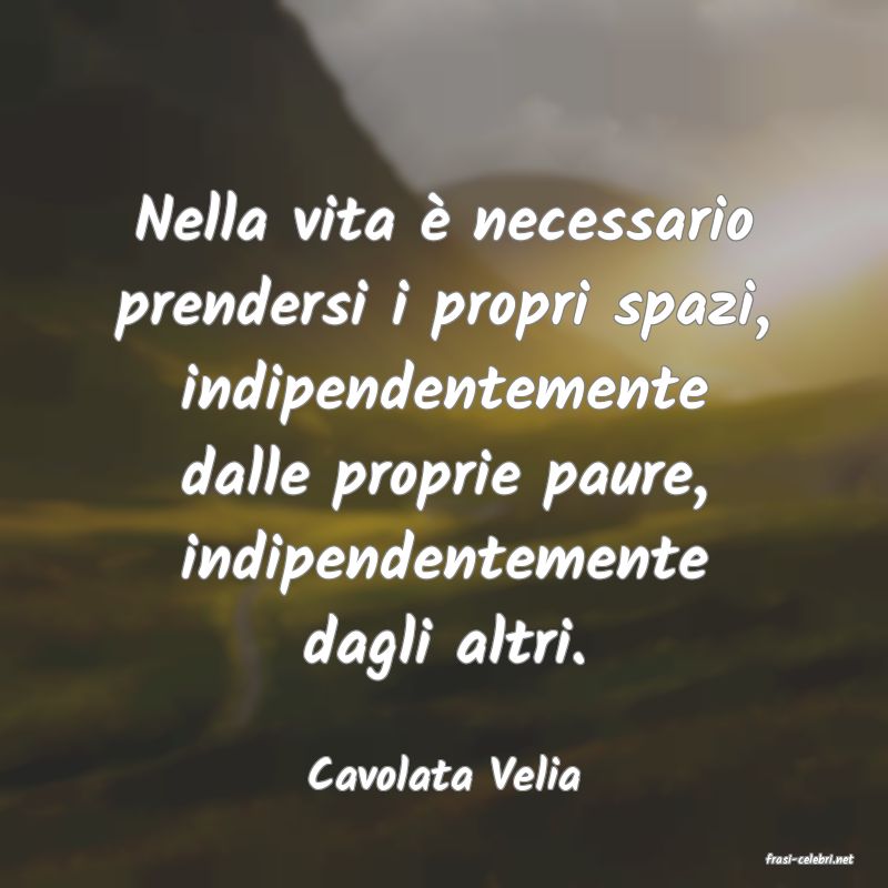 frasi di  Cavolata Velia
