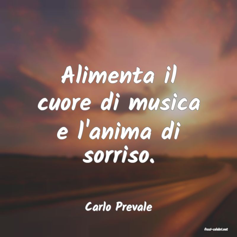 frasi di  Carlo Prevale
