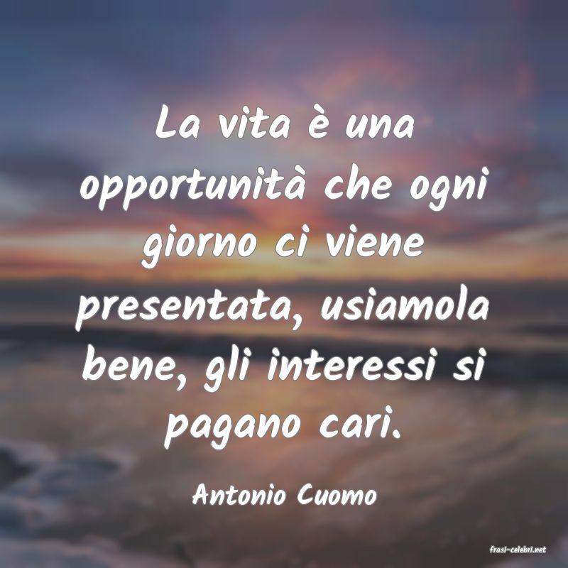 frasi di  Antonio Cuomo

