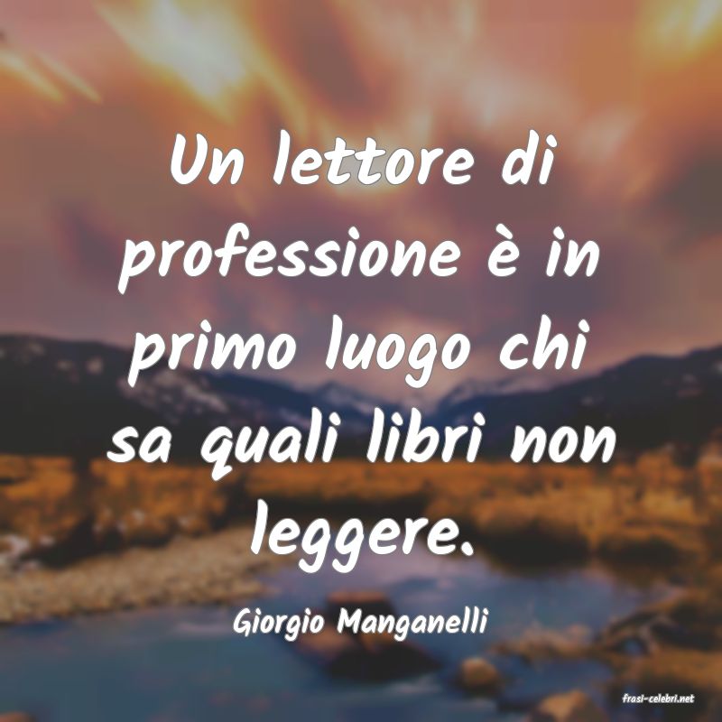 frasi di  Giorgio Manganelli
