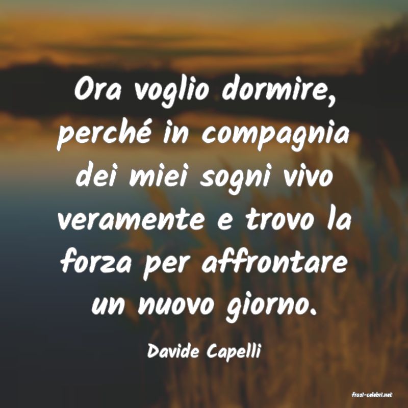 frasi di  Davide Capelli
