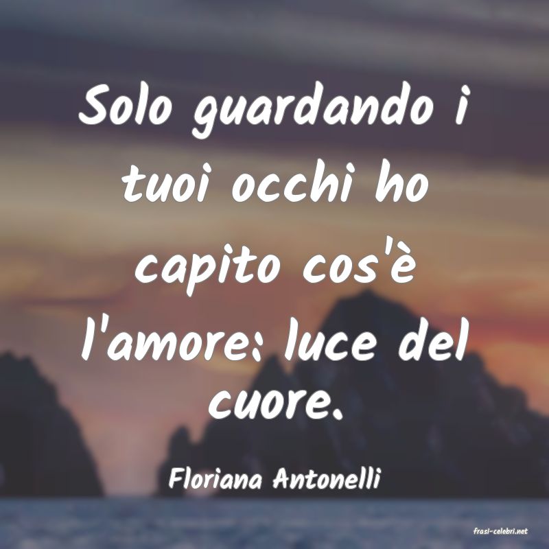 frasi di  Floriana Antonelli
