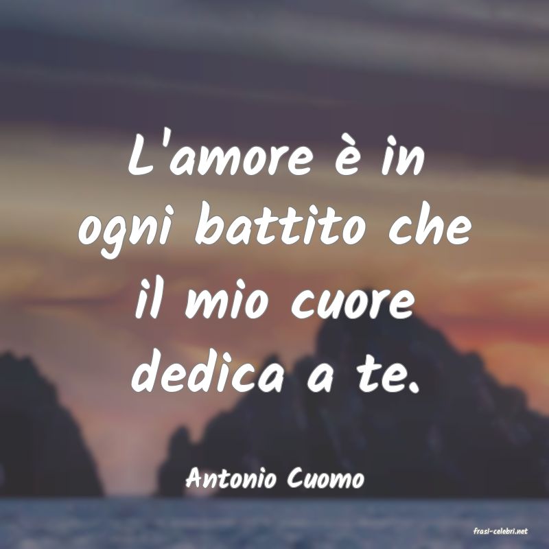 frasi di  Antonio Cuomo
