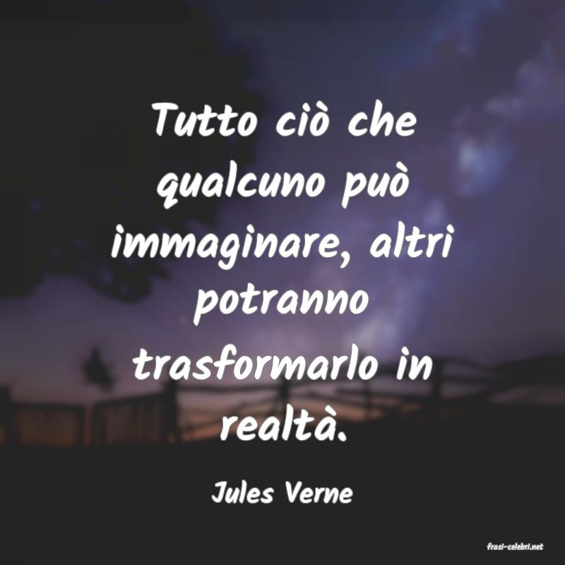 frasi di  Jules Verne
