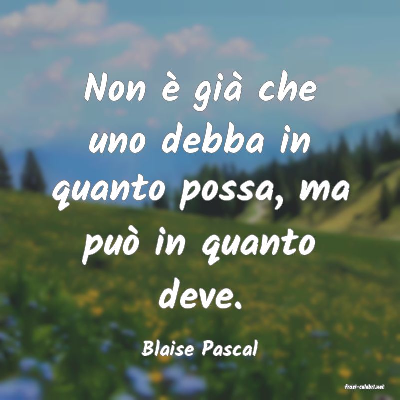 frasi di  Blaise Pascal
