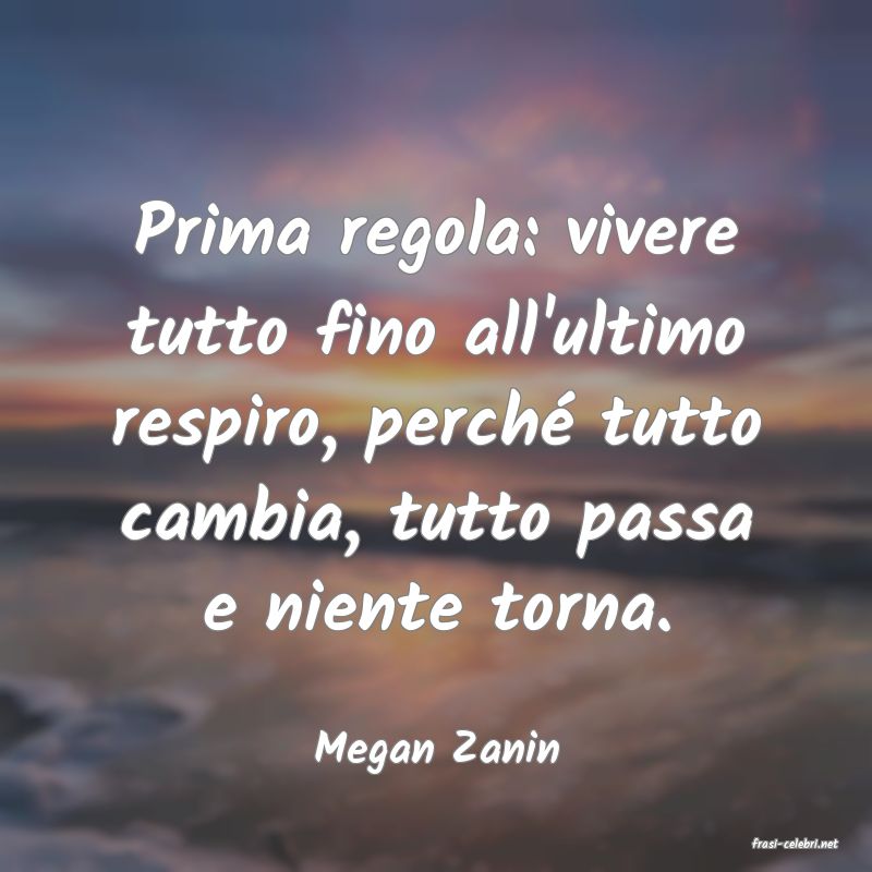 frasi di  Megan Zanin
