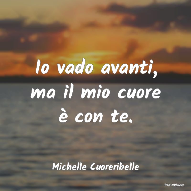 frasi di  Michelle Cuoreribelle
