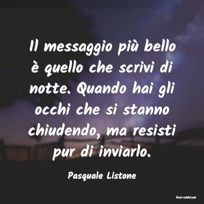 frasi di  Pasquale Listone
