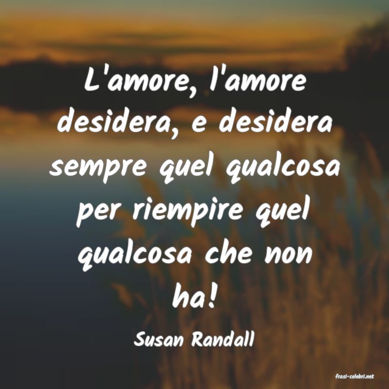 frasi di  Susan Randall
