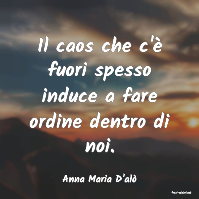 frasi di Anna Maria D'al