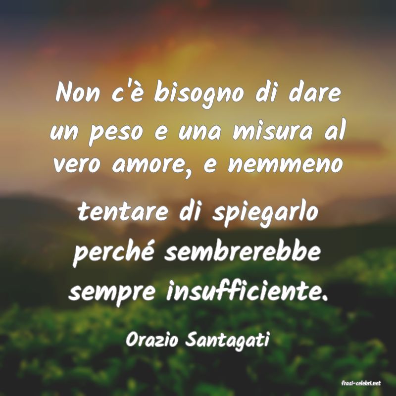 frasi di  Orazio Santagati
