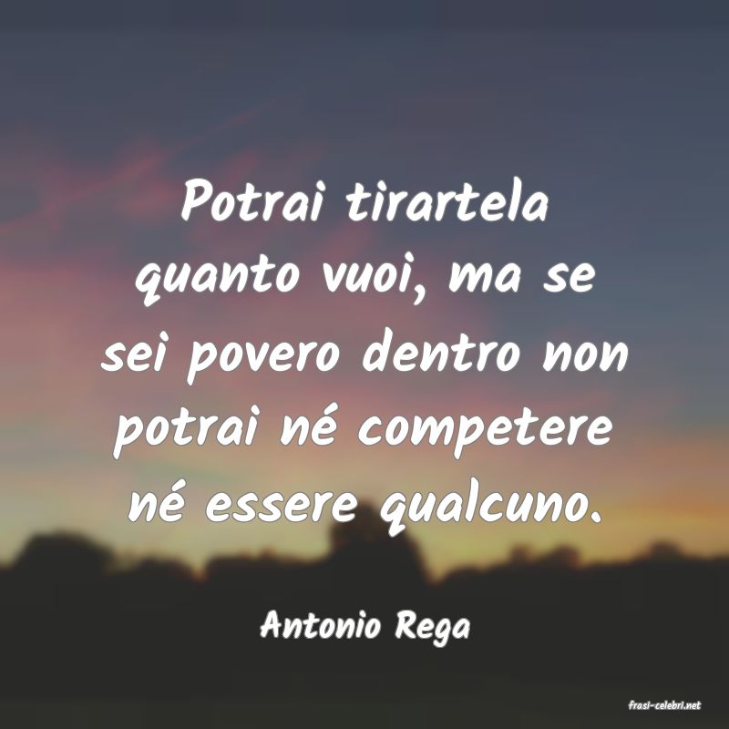 frasi di  Antonio Rega

