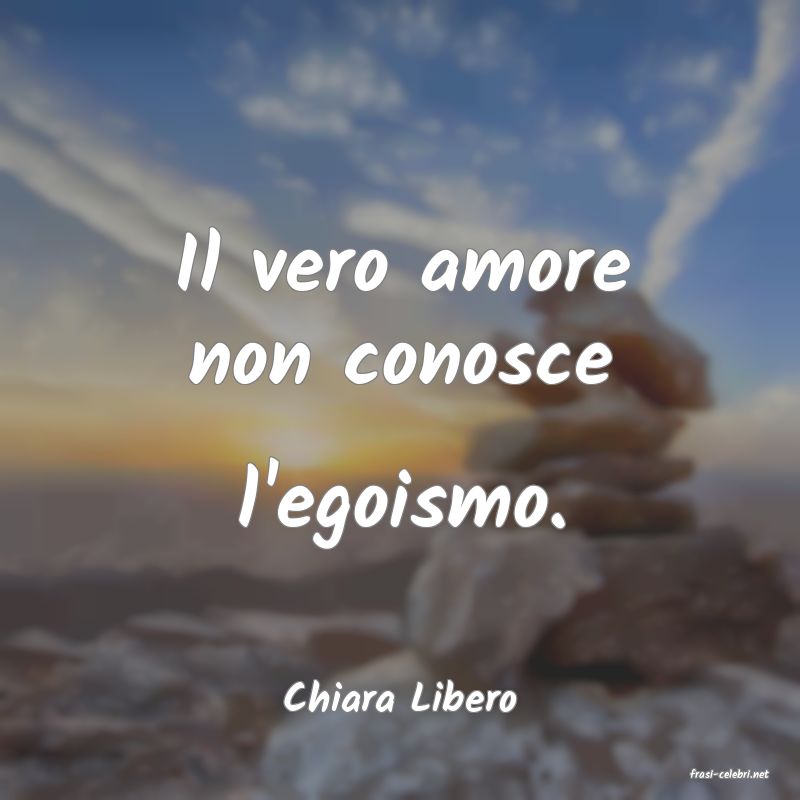 frasi di  Chiara Libero

