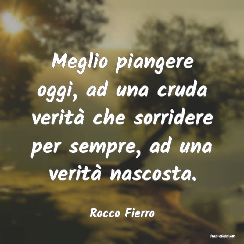 frasi di  Rocco Fierro

