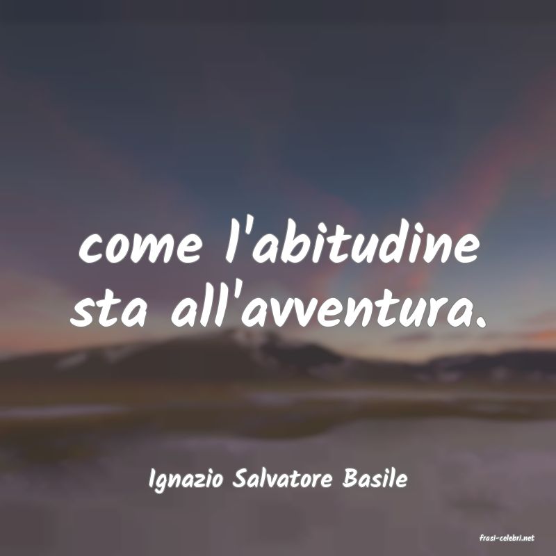 frasi di  Ignazio Salvatore Basile
