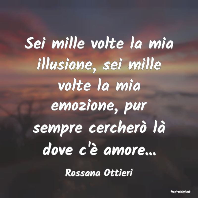 frasi di  Rossana Ottieri
