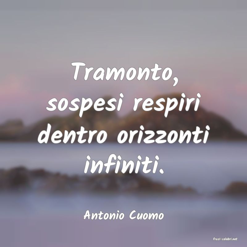 frasi di  Antonio Cuomo
