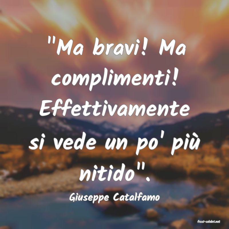 frasi di  Giuseppe Catalfamo
