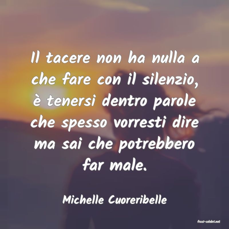 frasi di  Michelle Cuoreribelle
