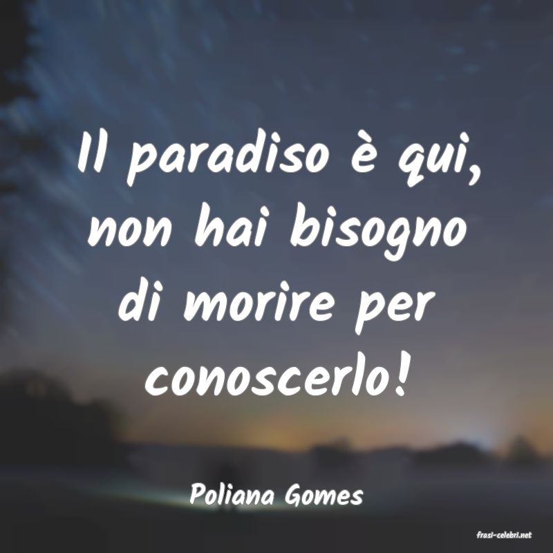 frasi di Poliana Gomes