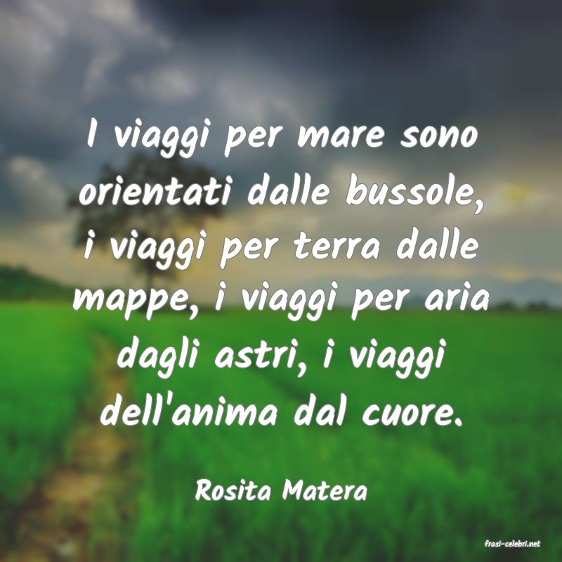 frasi di  Rosita Matera
