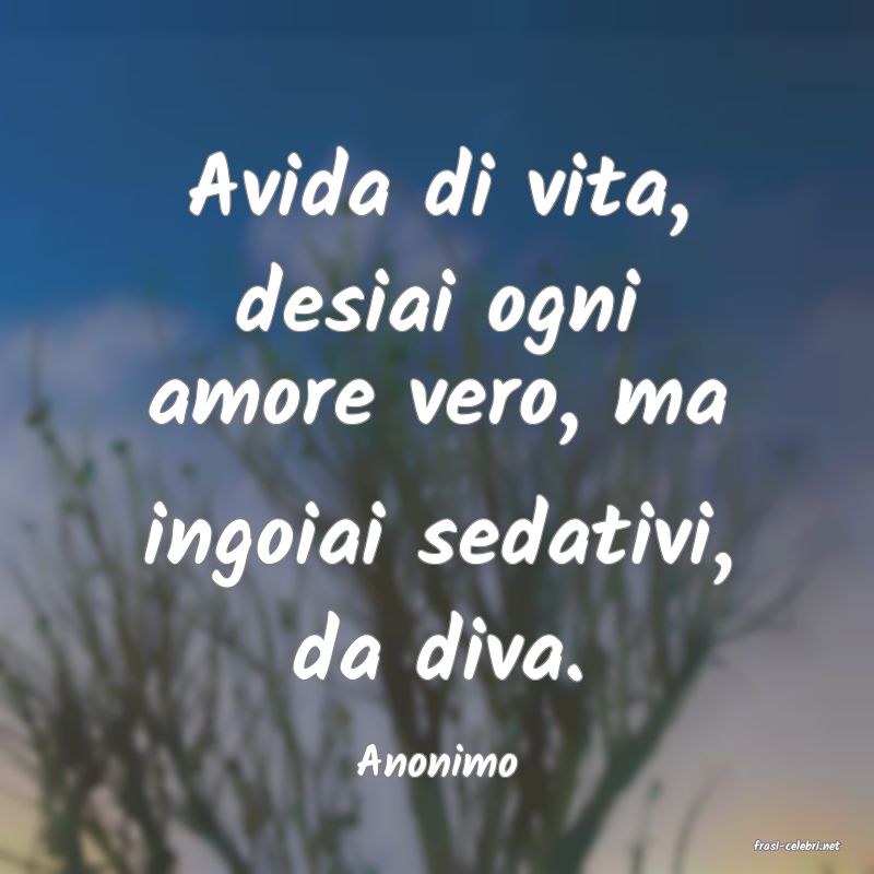 frasi di  Anonimo

