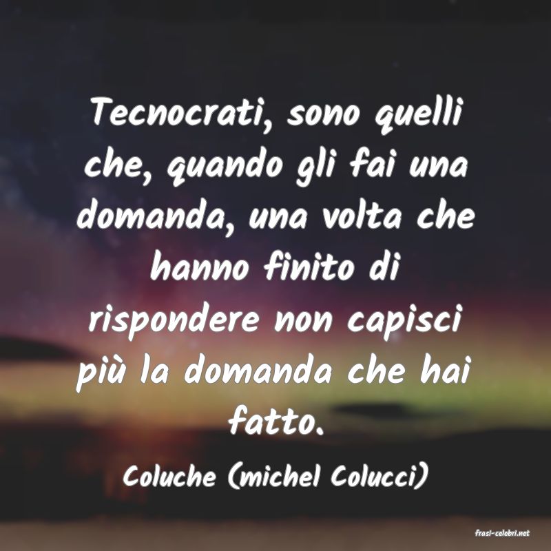 frasi di  Coluche (michel Colucci)
